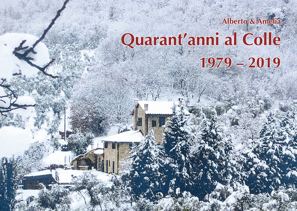 Quarant'anni al Colle (1979-2019). Ediz. illustrata