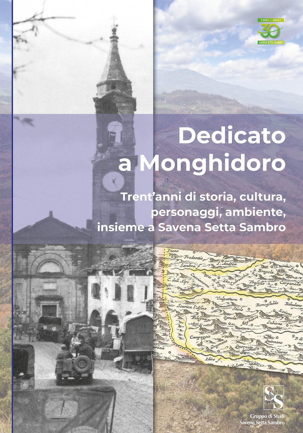 Dedicato a Monghidoro. Trent'anni di storia, cultura, personaggi, ambiente, insieme a Savena Setta Sambro