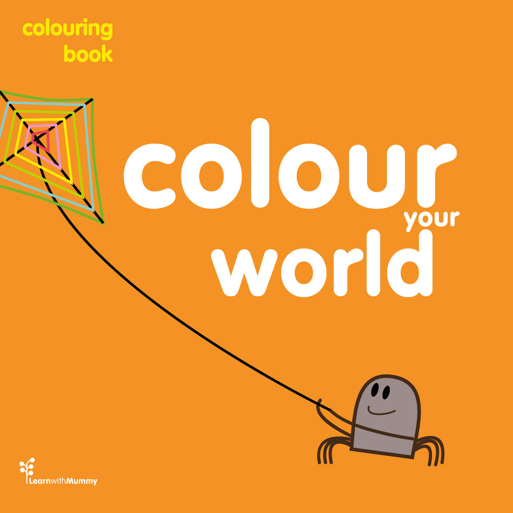 Colour your world. Colouring book. Ediz. illustrata