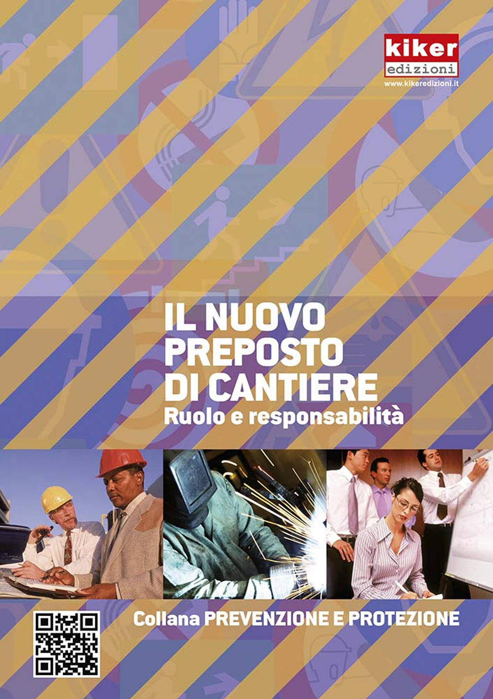 Il nuovo preposto di cantiere. Ruolo e responsabilità. Ediz. a spirale