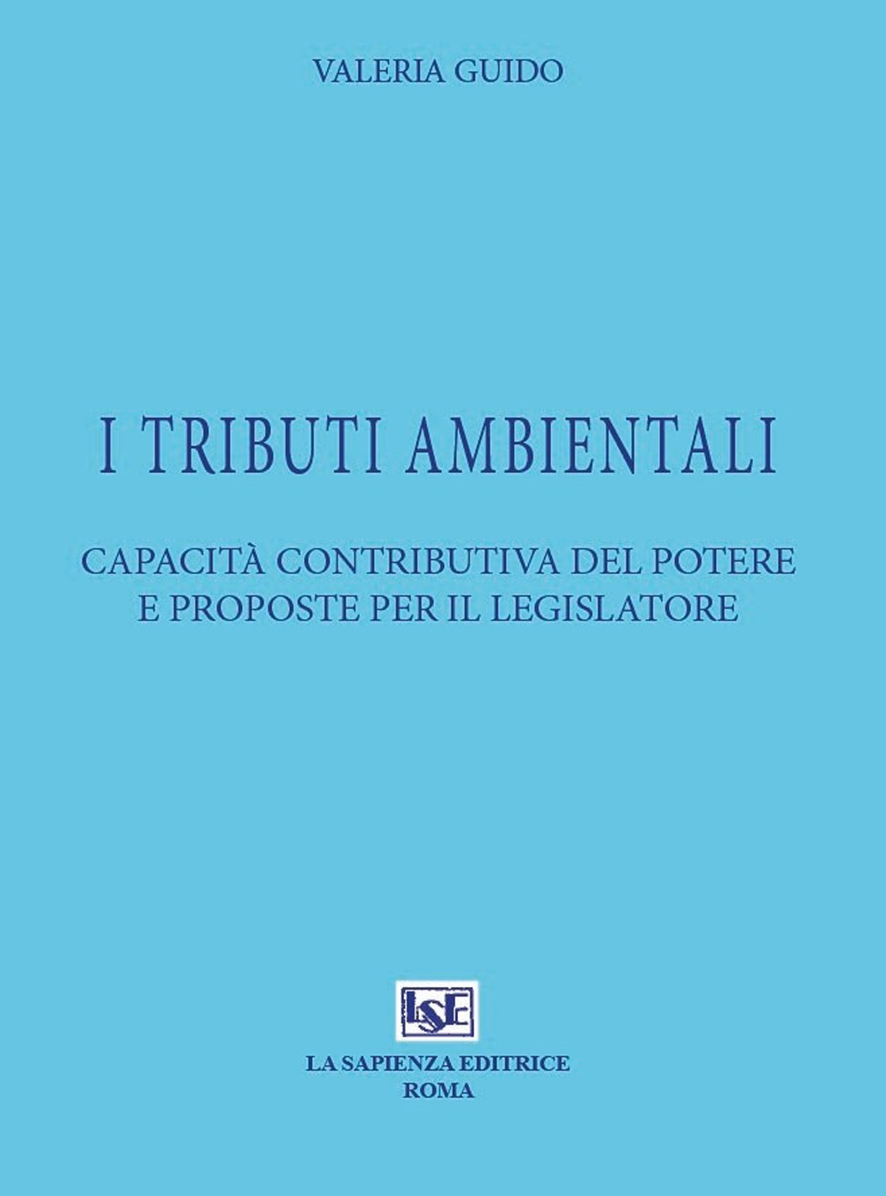 Tributi ambientali. Capacità contributiva del potere e proposte per il legislatore