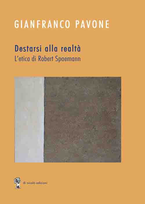 Destarsi alla realtà. L'etica di Robert Spaemann