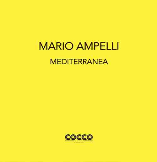 Mario Ampelli. Mediterranea. Ediz. bilingue