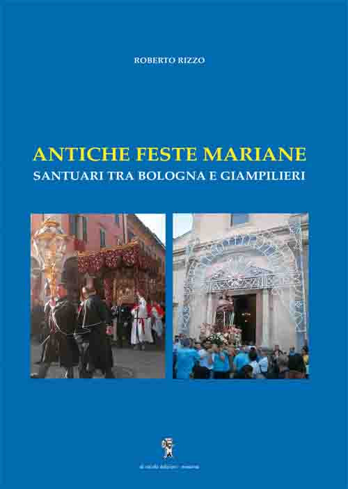 Antiche feste mariane... santuari tra Bologna e Giampilieri