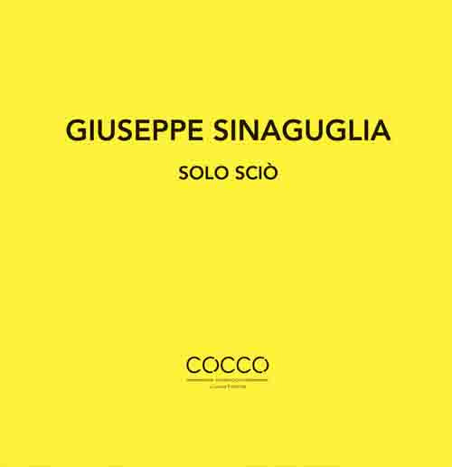 Giuseppe Sinaguglia. Solo Sciò. Ediz. italiana e inglese