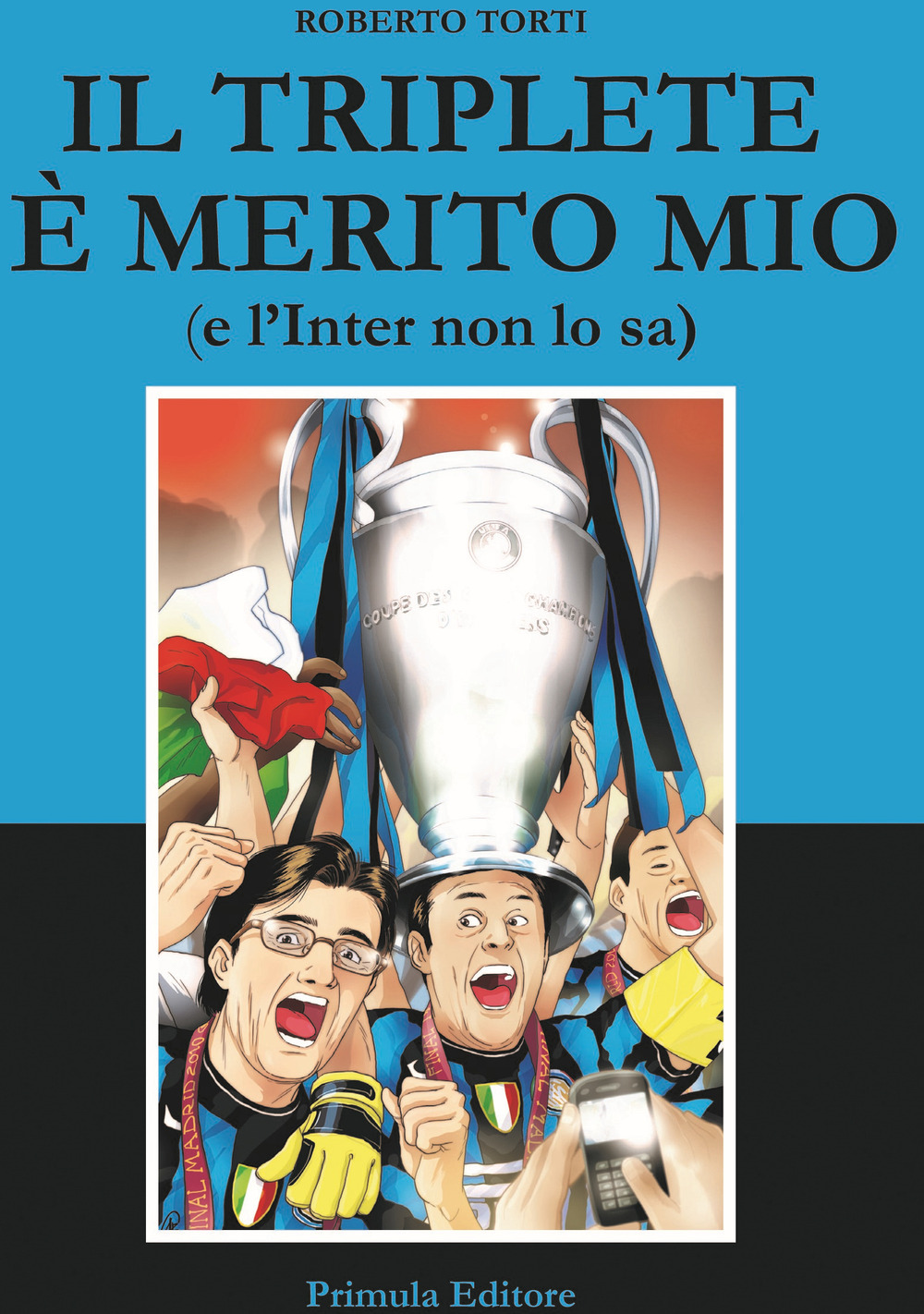 Il triplete è merito mio (e l'Inter non lo sa)