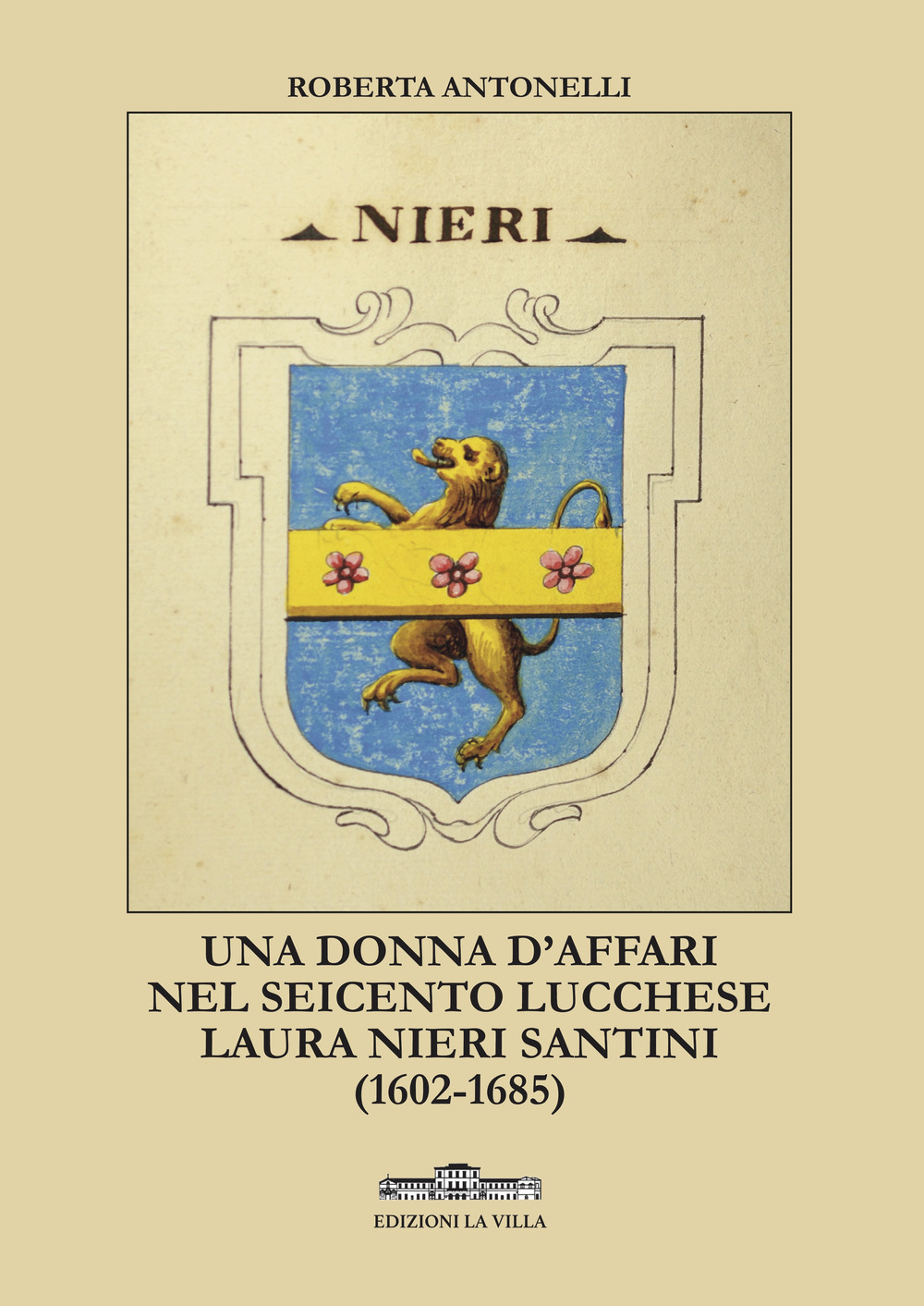 Una donna d'affari nel Seicento lucchese. Laura Nieri Santini (1602-1685)