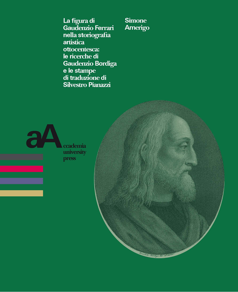 La figura di Gaudenzio Ferrari nella storiografia artistica ottocentesca: le ricerche di Gaudenzio Bordiga e le stampe di traduzione di Silvestro Pianazzi