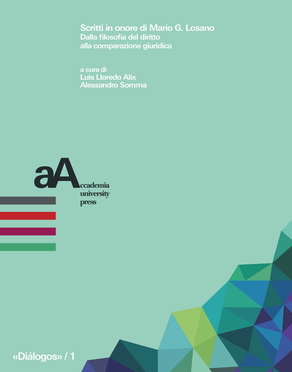 Scritti in onore di Mario G. Losano. Dalla filosofia del diritto alla comparazione giuridica