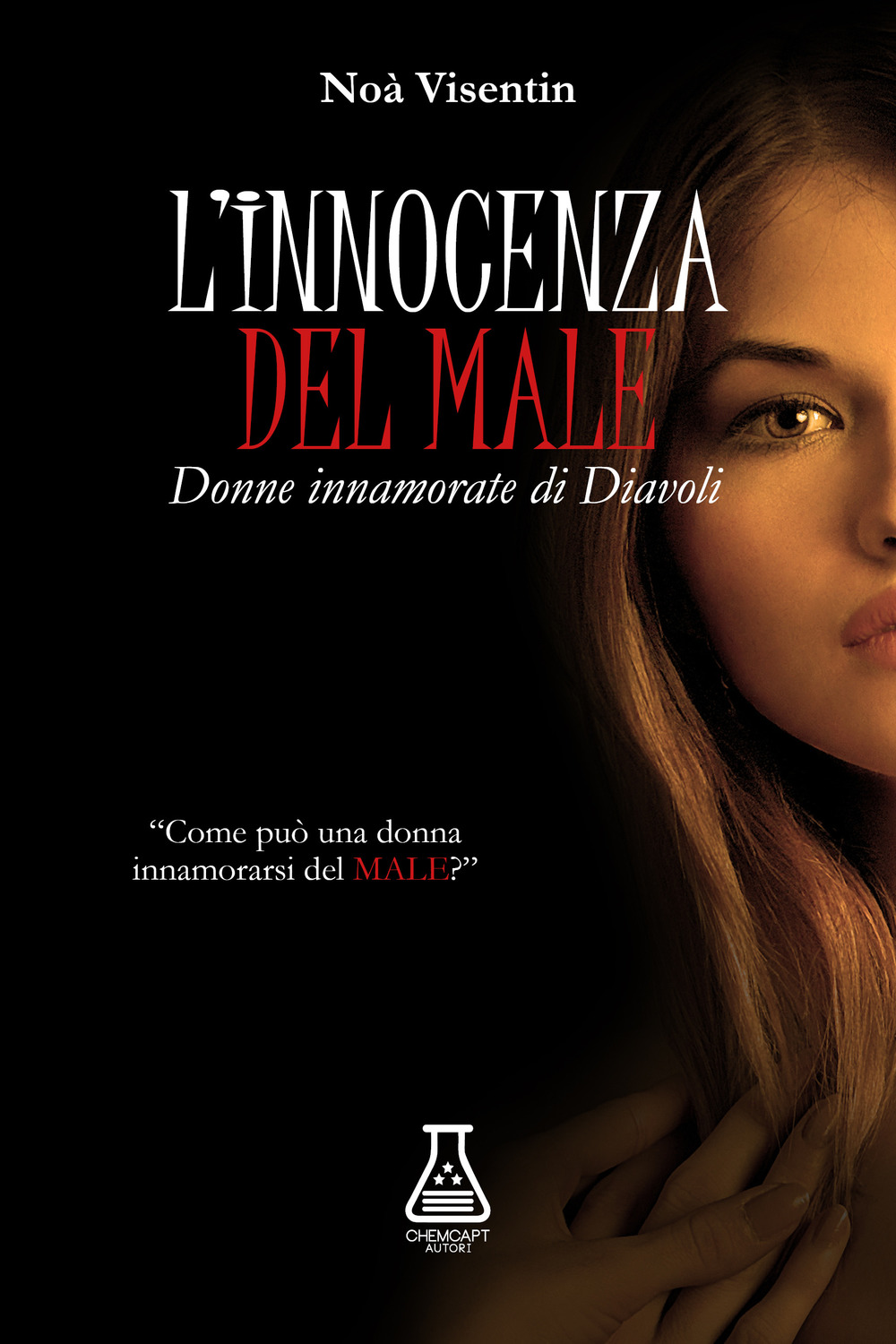 «L'innocenza» del male. Un libro per donne innamorate di diavoli. Nuova ediz.