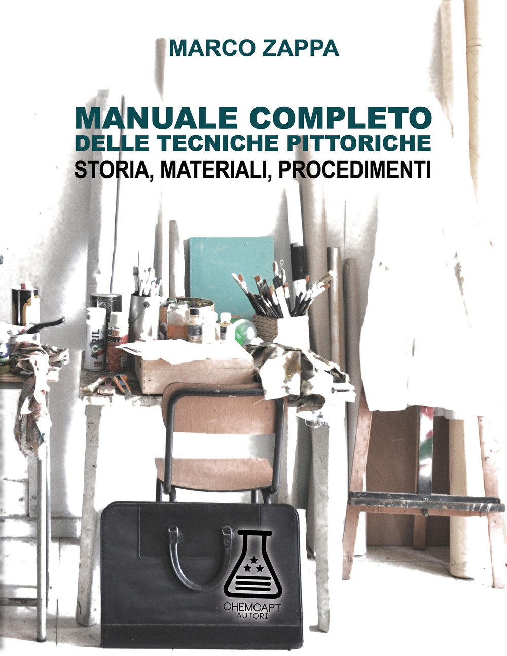 Manuale completo delle tecniche pittoriche. Storia, materiali, procedimenti