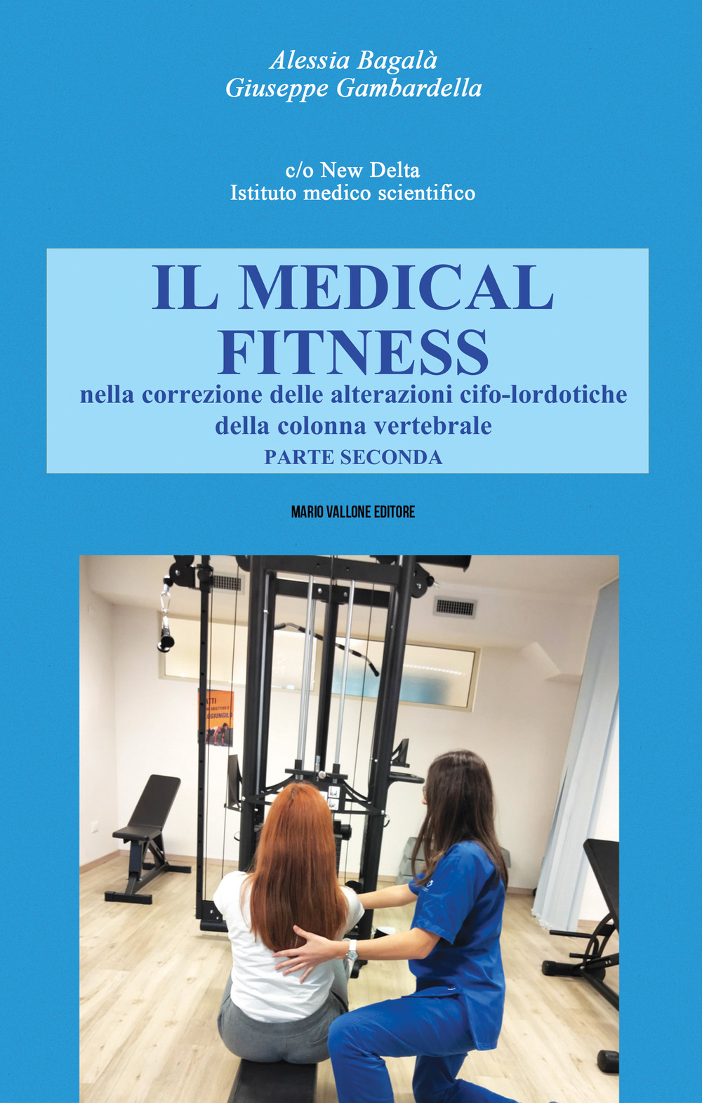 Il Medical Fitness nella correzione delle alterazioni cifo-lordotiche della colonna vertebrale. Vol. 2