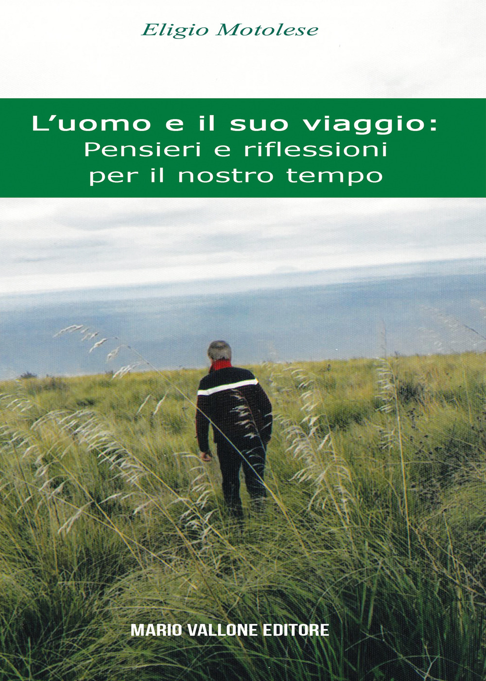 L'uomo e il suo viaggio: pensieri e riflessioni per il nostro tempo