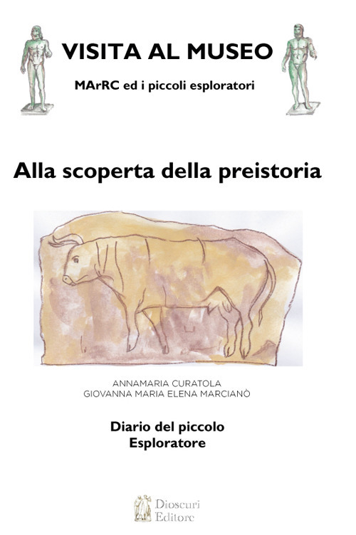 Alla scoperta della preistoria. Visita al museo. MArRC ed i piccoli esploratori. Ediz. a colori