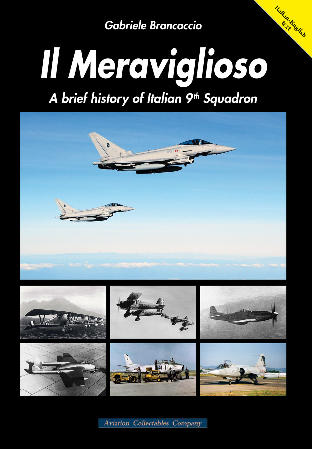 Il Meraviglioso. A brief history of Italian 9th Squadron. Ediz. italiana e inglese