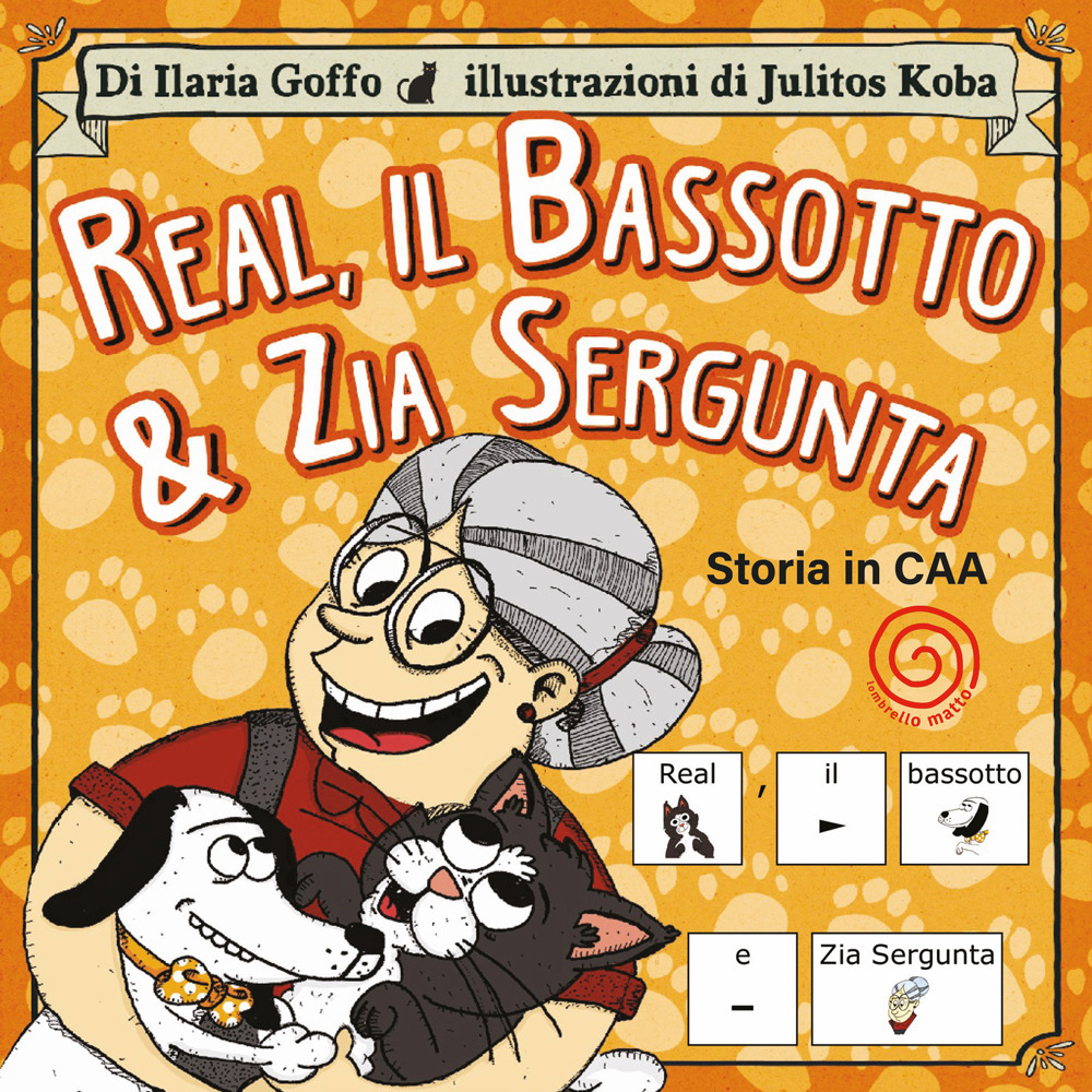 Real, il bassotto & zia Sergunta. Storia in CAA