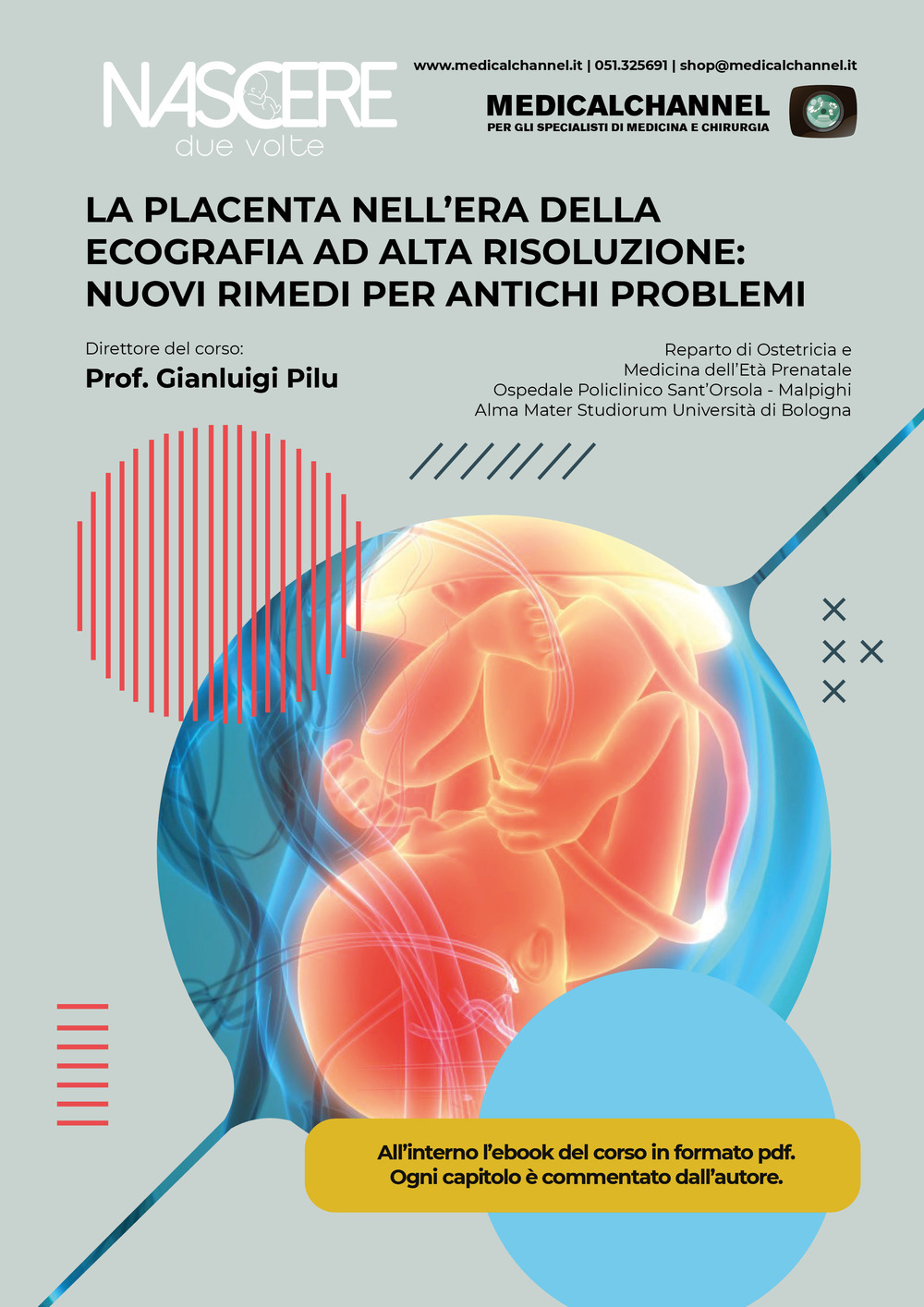 La placenta nell'era della ecografia ad alta risoluzione: nuovi rimedi per antichi problemi