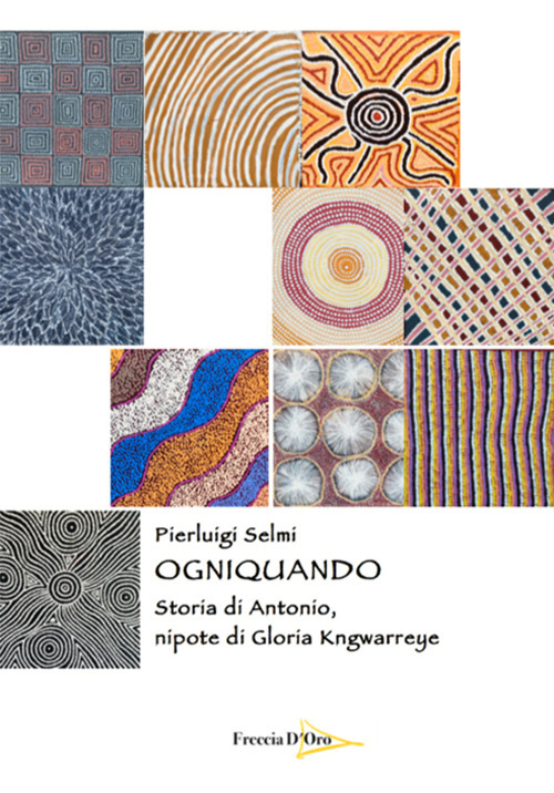 Ogniquando. Storia di Antonio, nipote di Gloria Kngwarreye