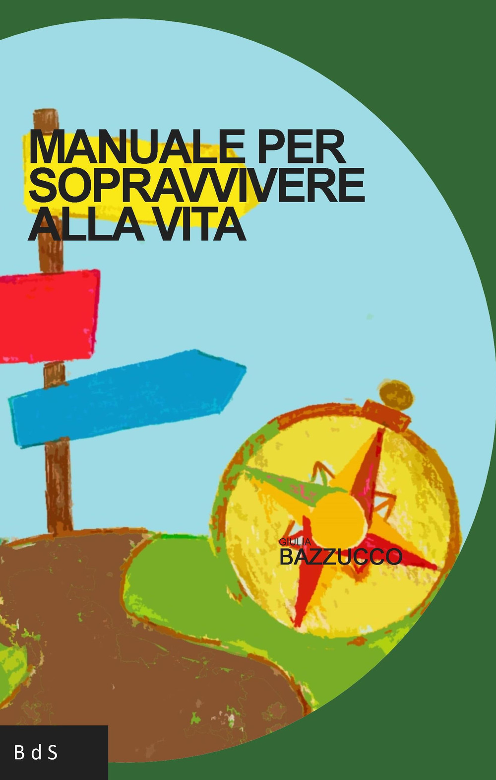 Manuale per sopravvivere alla vita