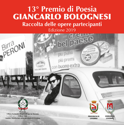 13° Premio di poesia Giancarlo Bolognesi. Raccolta delle opere partecipanti 2019