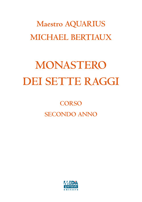 Monastero dei 7 raggi. Corso secondo anno. Magia sessuale. Nuova ediz.