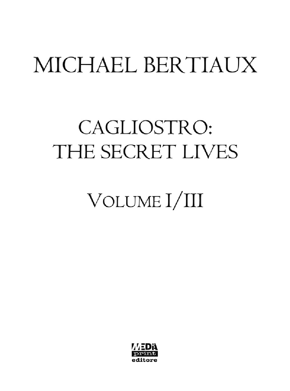 Cagliostro. The secret lives. Nuova ediz.. Vol. 1/3