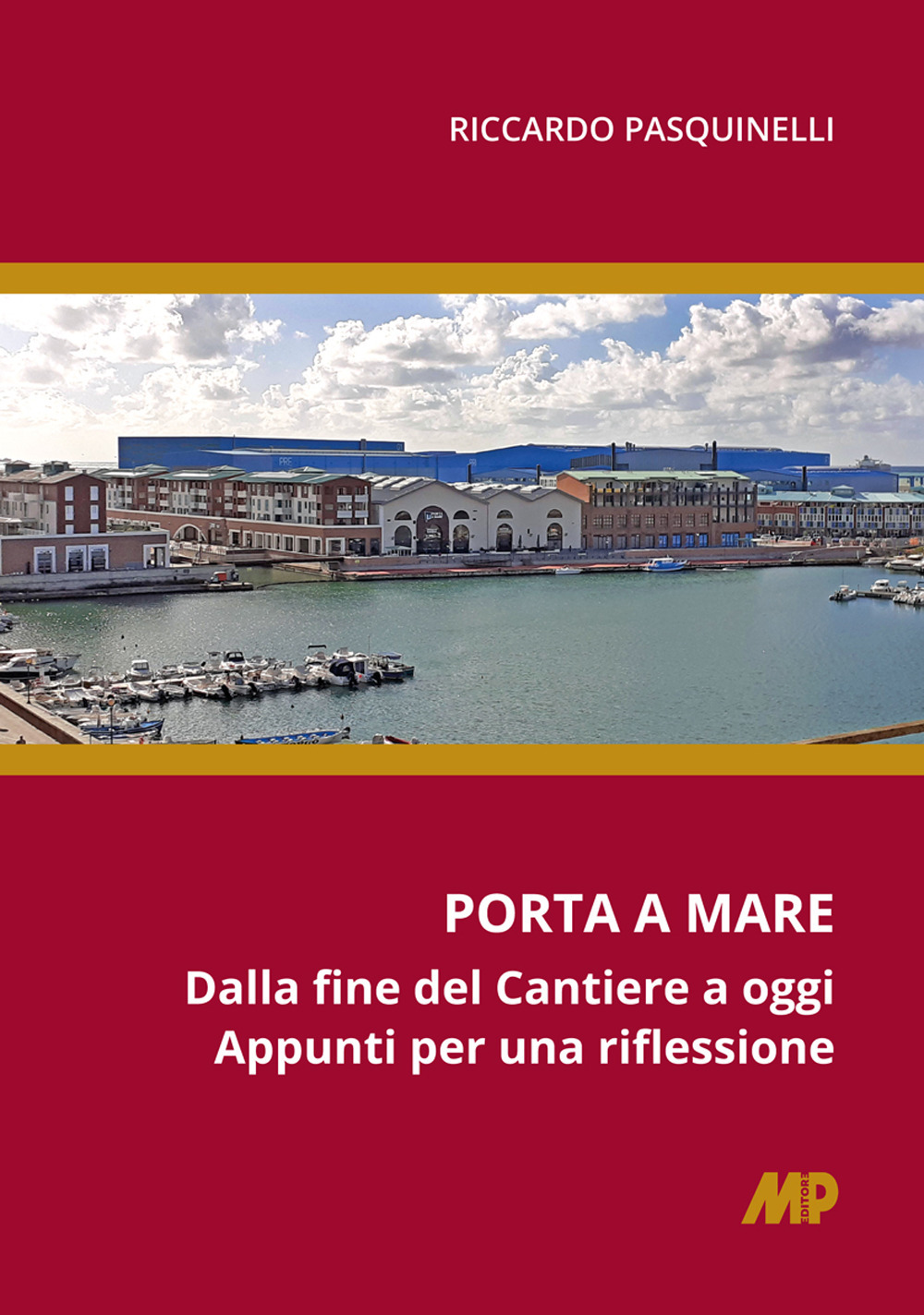 Porta a mare. Dalla fine del cantiere a oggi. Appunti per una riflessione