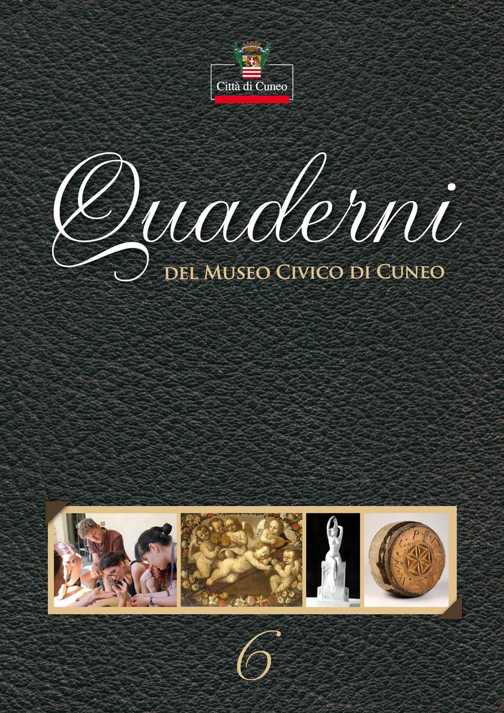 Quaderni del Museo Civico di Cuneo. Vol. 6