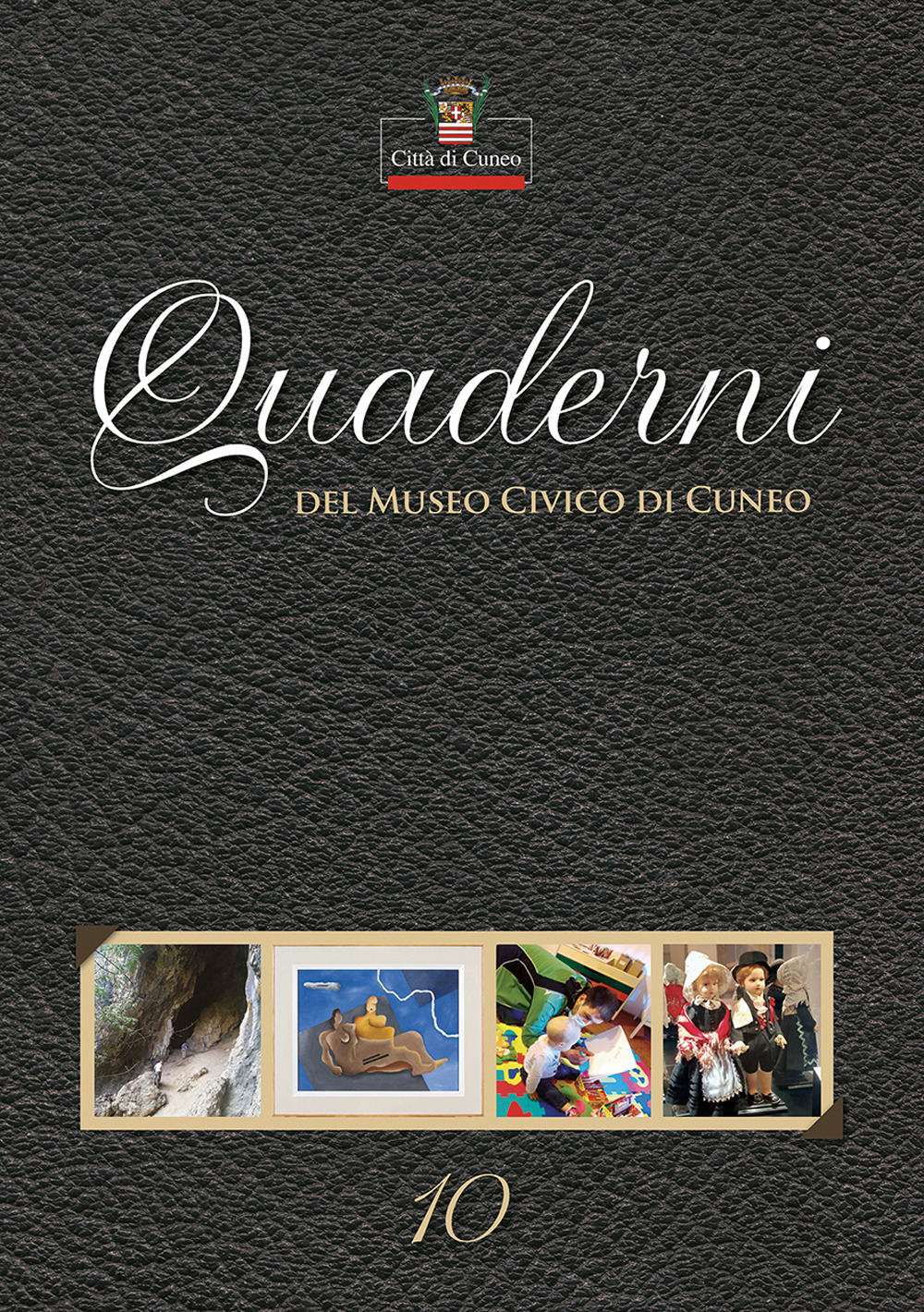 Quaderni del Museo Civico di Cuneo. Vol. 10