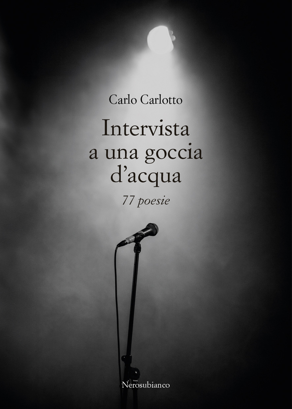 Intervista a una goccia d'acqua. 77 poesie