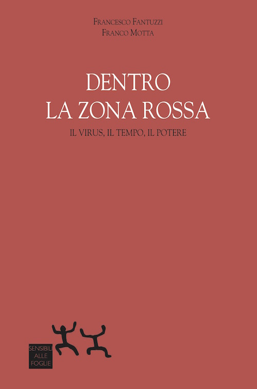 Dentro la zona rossa. Virus, il tempo, il potere