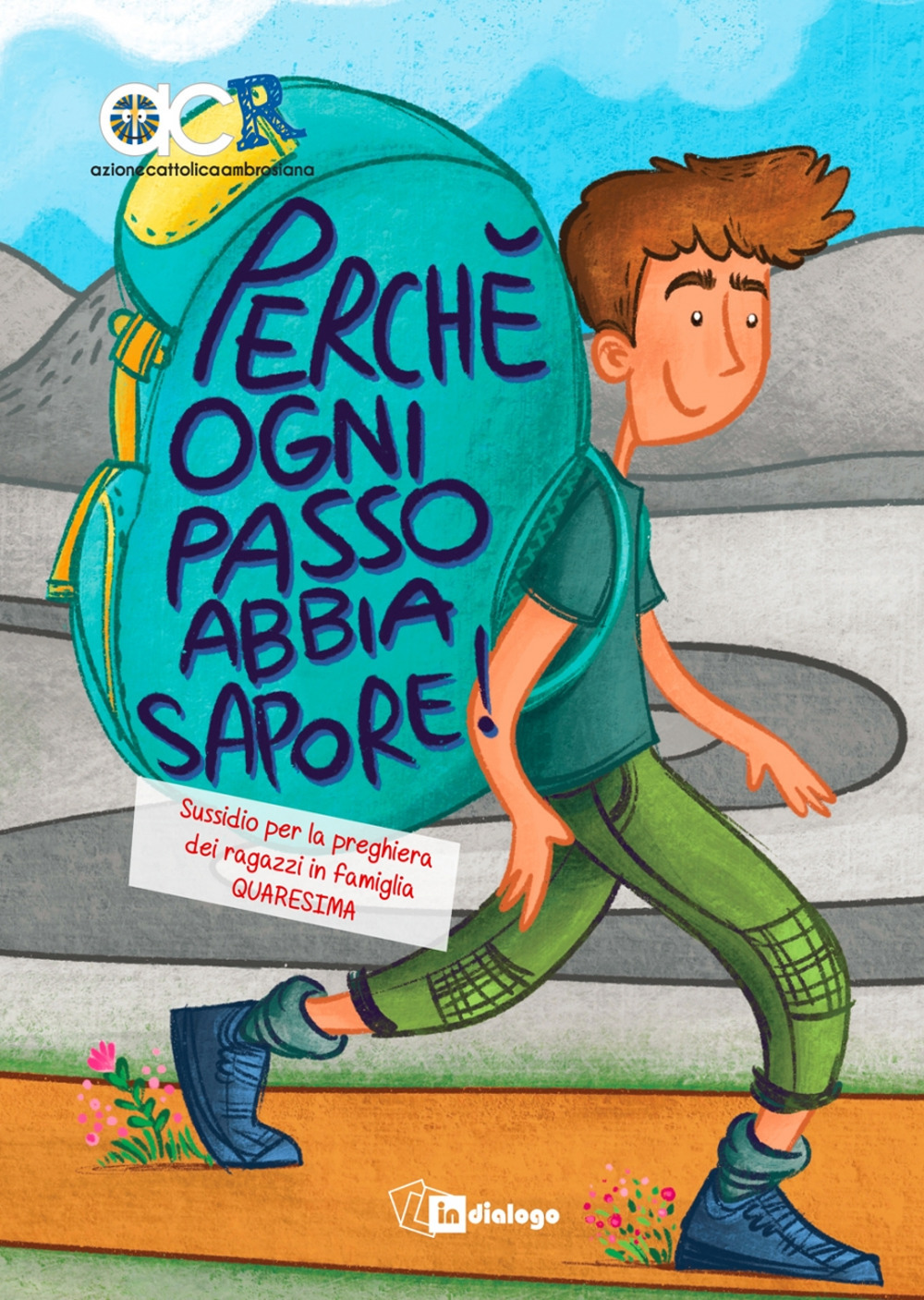 Perché ogni passo abbia sapore! Sussidio per la preghiera dei ragazzi in famiglia