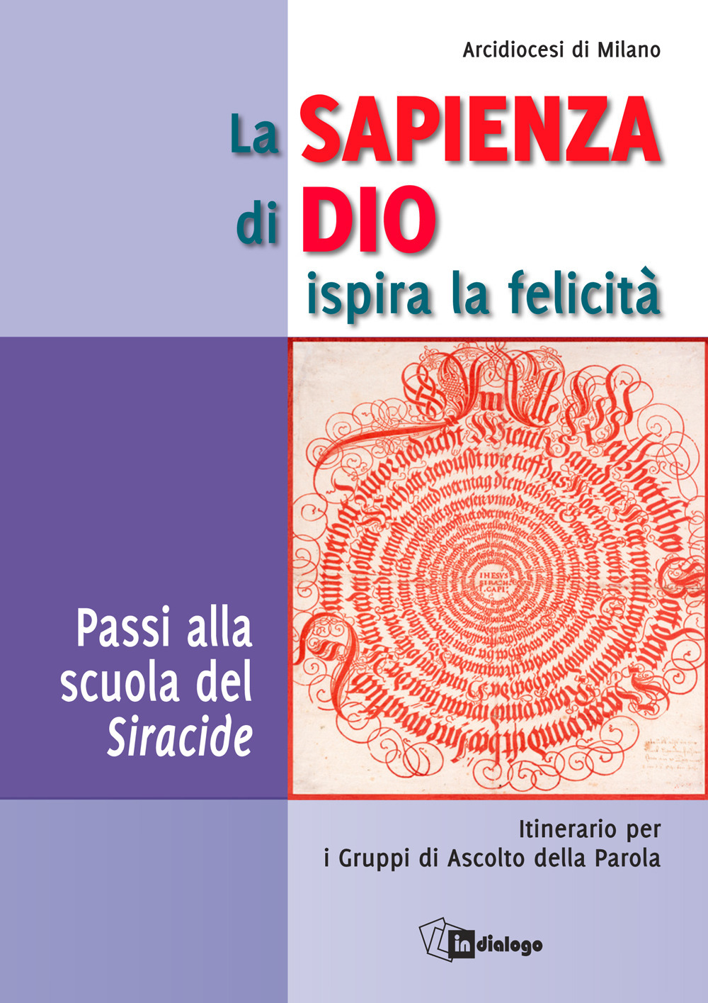 La sapienza di Dio ispira la felicità. Passi alla scuola del Siracide. Itinerario per i Gruppi di Ascolto della Parola