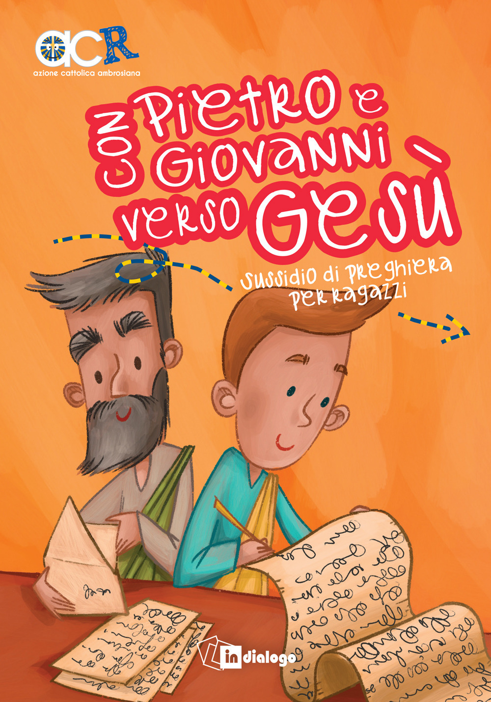 Con Pietro e Giovanni verso Gesù. Sussidio di preghiera per ragazzi