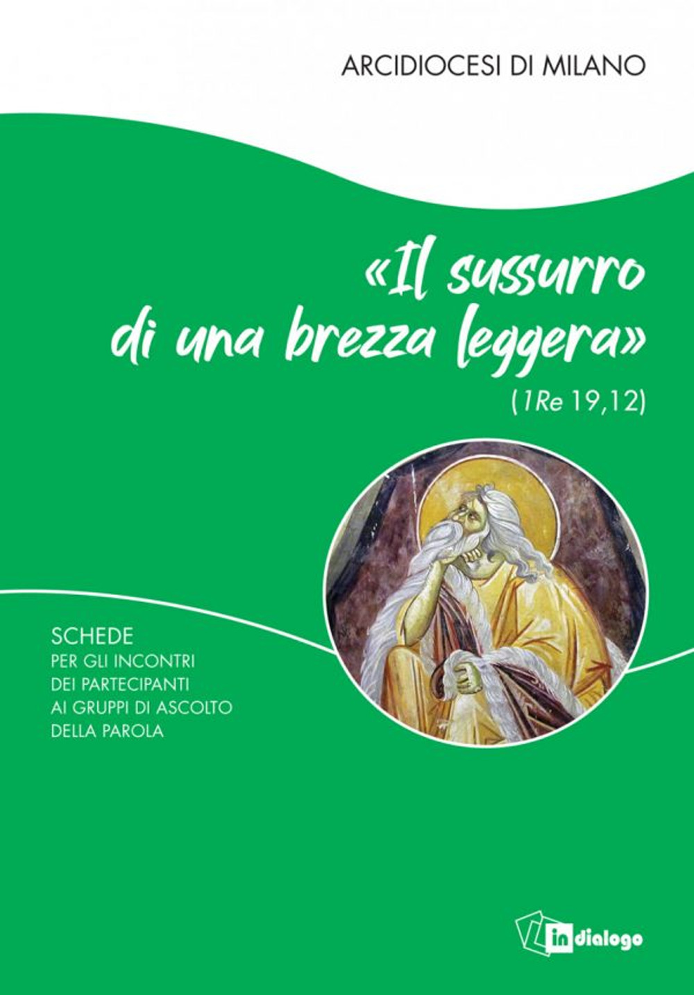 Il sussurro di una brezza leggera (1 Re 19,12). Schede per i partecipanti ai Gruppi di Ascolto della Parola