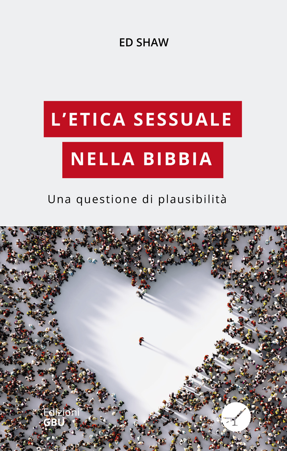 L'etica sessuale nella Bibbia. Una questione di plausibilità