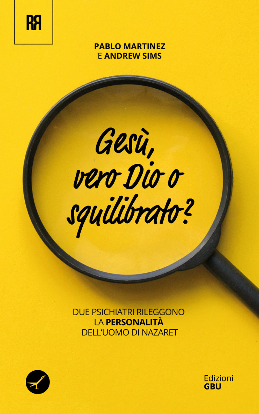 Gesù: vero dio o squilibrato? Due psichiatri rileggono la personalità dell'uomo di Nazaret