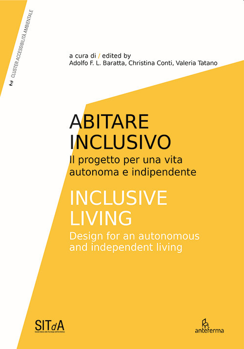 Abitare inclusivo. Il progetto per una vita autonoma e indipendente-Inclusive living. Design for an autonomous and independent living. Ediz. bilingue