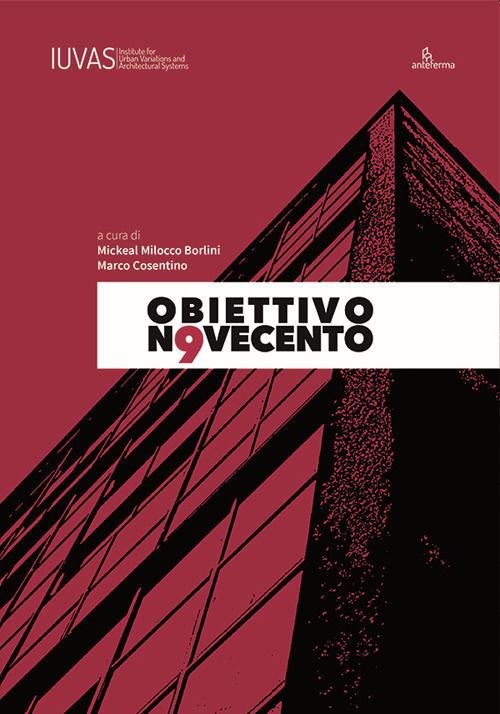 Obiettivo Novecento. Riflessioni e sperimentazioni sul tema della città ideale nel secolo scorso. Ediz. italiana e inglese