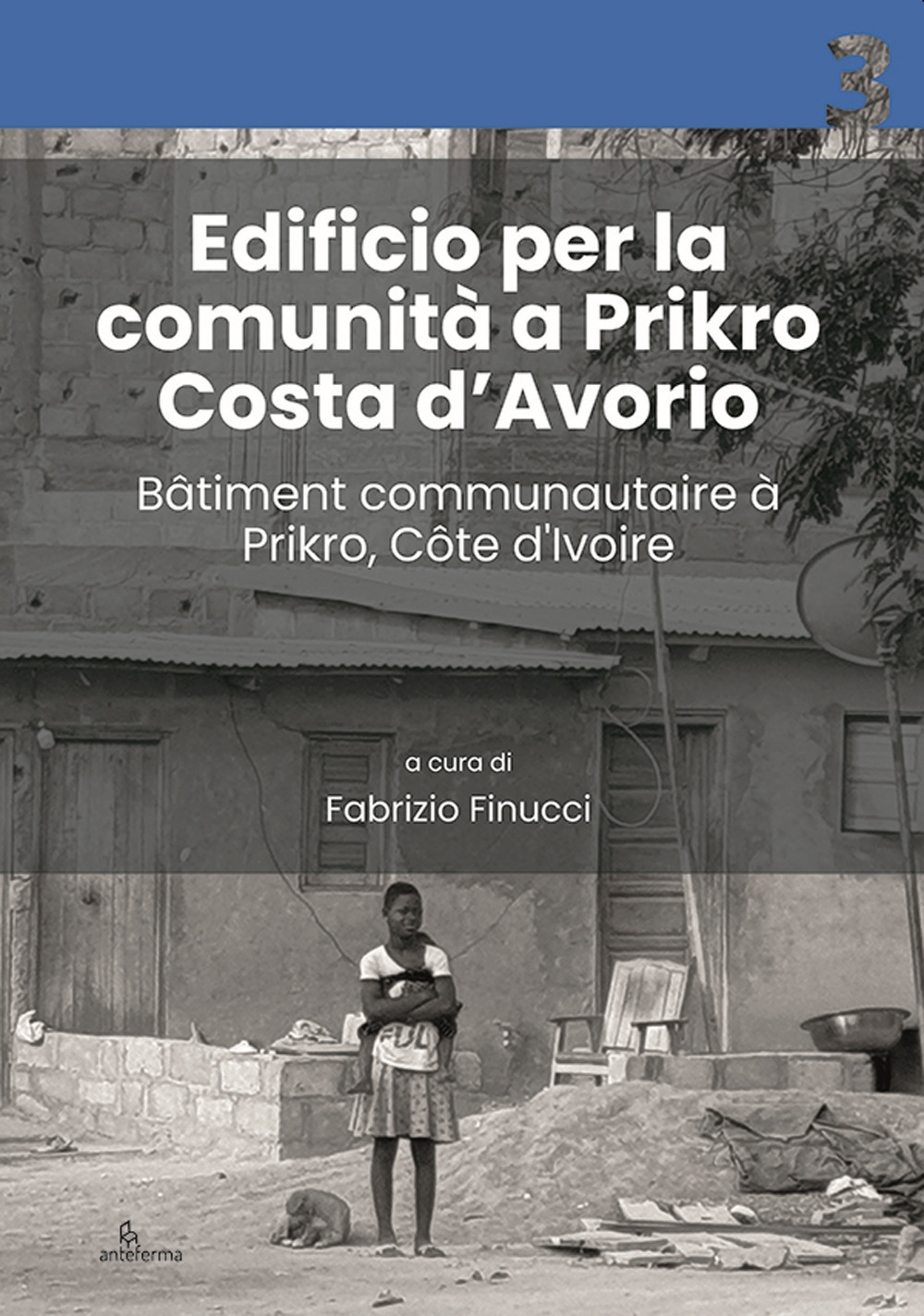 Edificio per la comunità a Prikro, Costa d'Avorio-Bâtiment communautaire à Prikro, Côte d'Ivoire. Ediz. bilingue