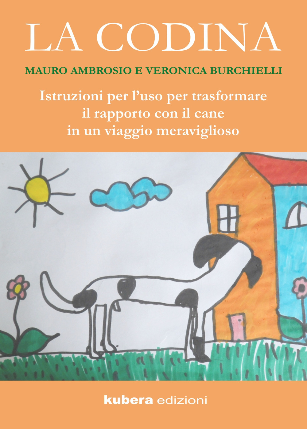 La codina. Istruzioni per l'uso per trasformare il rapporto con il cane in un viaggio meraviglioso