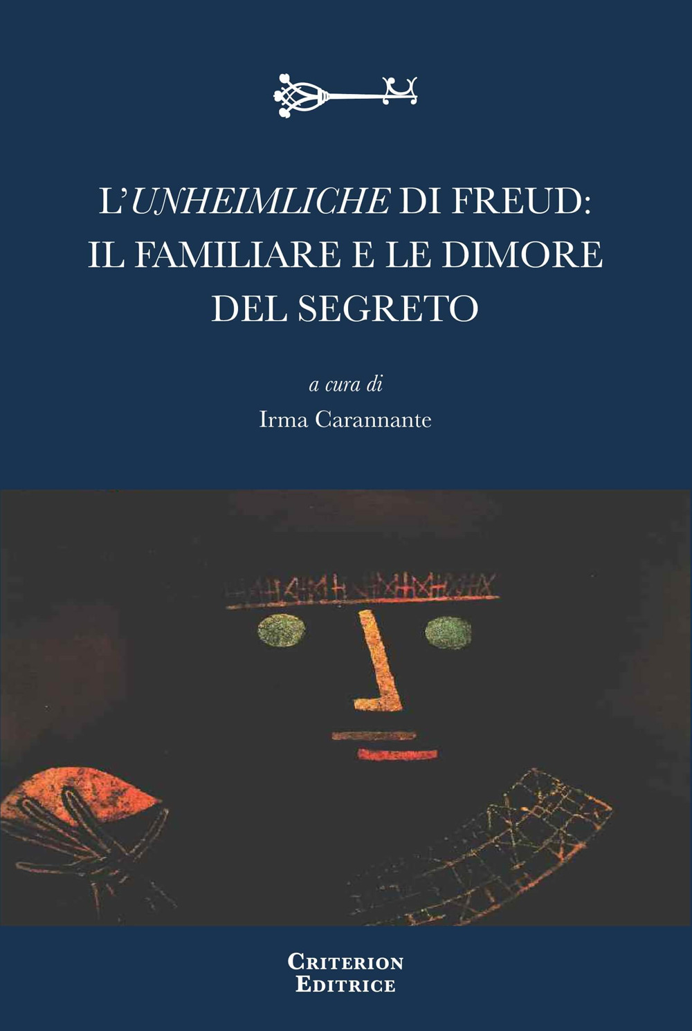 L'Unheimliche di Freud: il familiare e le dimore del segreto. Per un confronto interdisciplinare ai margini del sapere. Ediz. italiana e francese