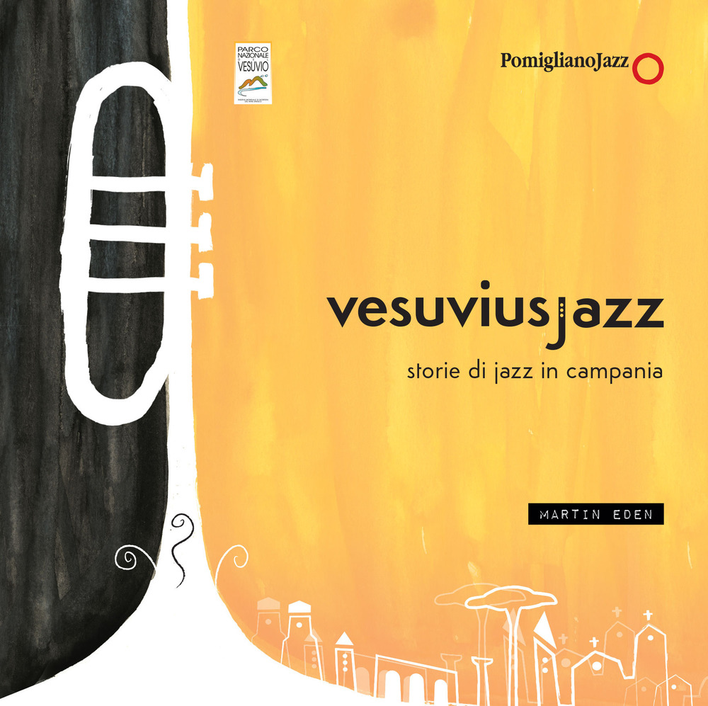 Vesuvius Jazz. Storie di Jazz in Campania. Ediz. illustrata. Con DVD video