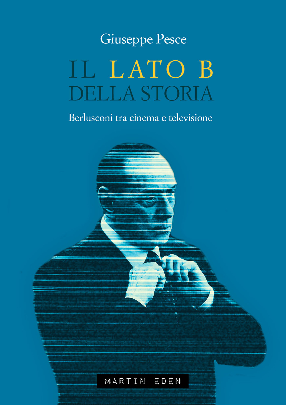 Il lato B della Storia. Berlusconi tra cinema e televisione