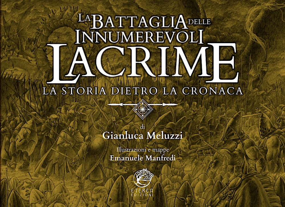 La Battaglia delle Innumerevoli Lacrime. La storia dietro la cronaca