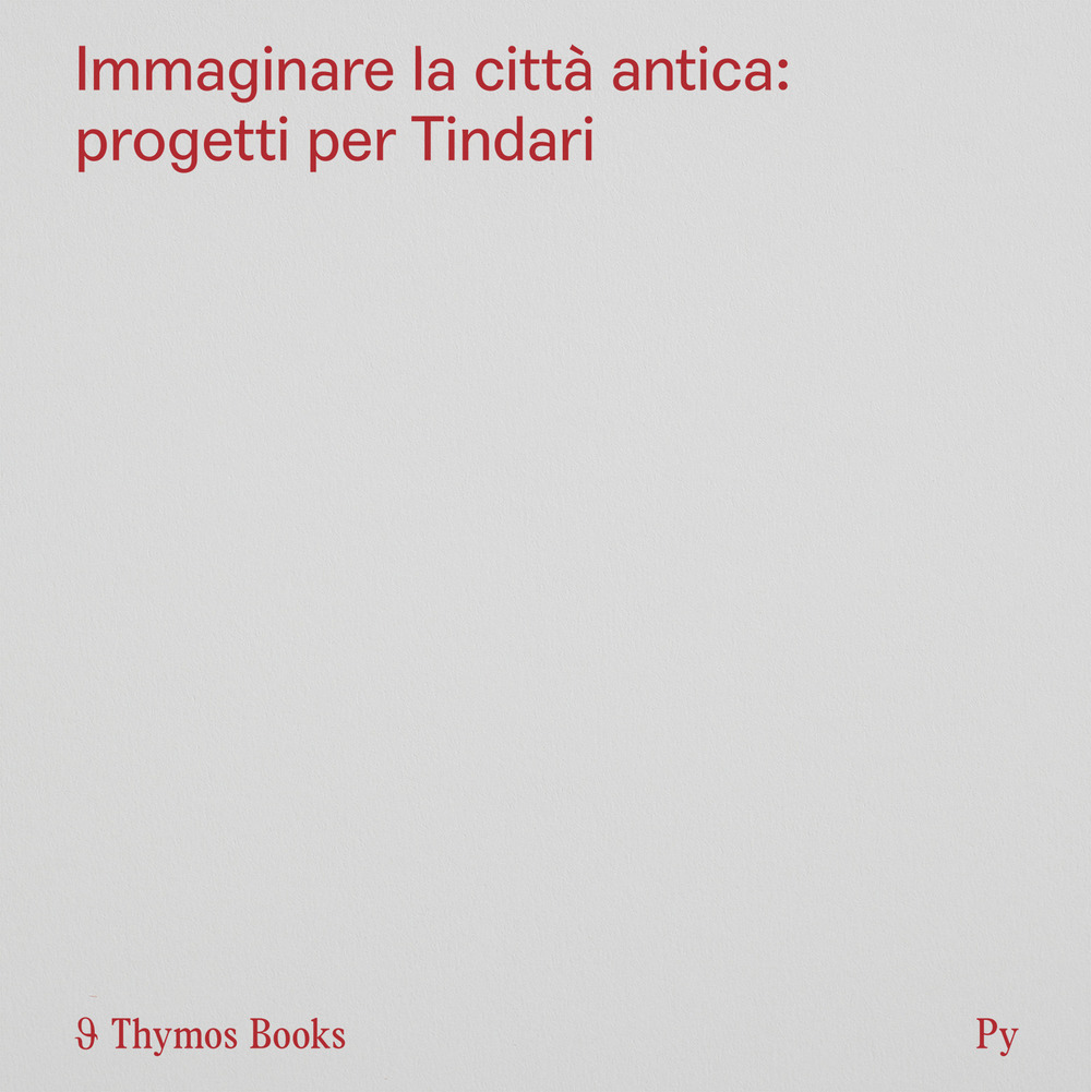 Immaginare la città antica: progetti per Tindari