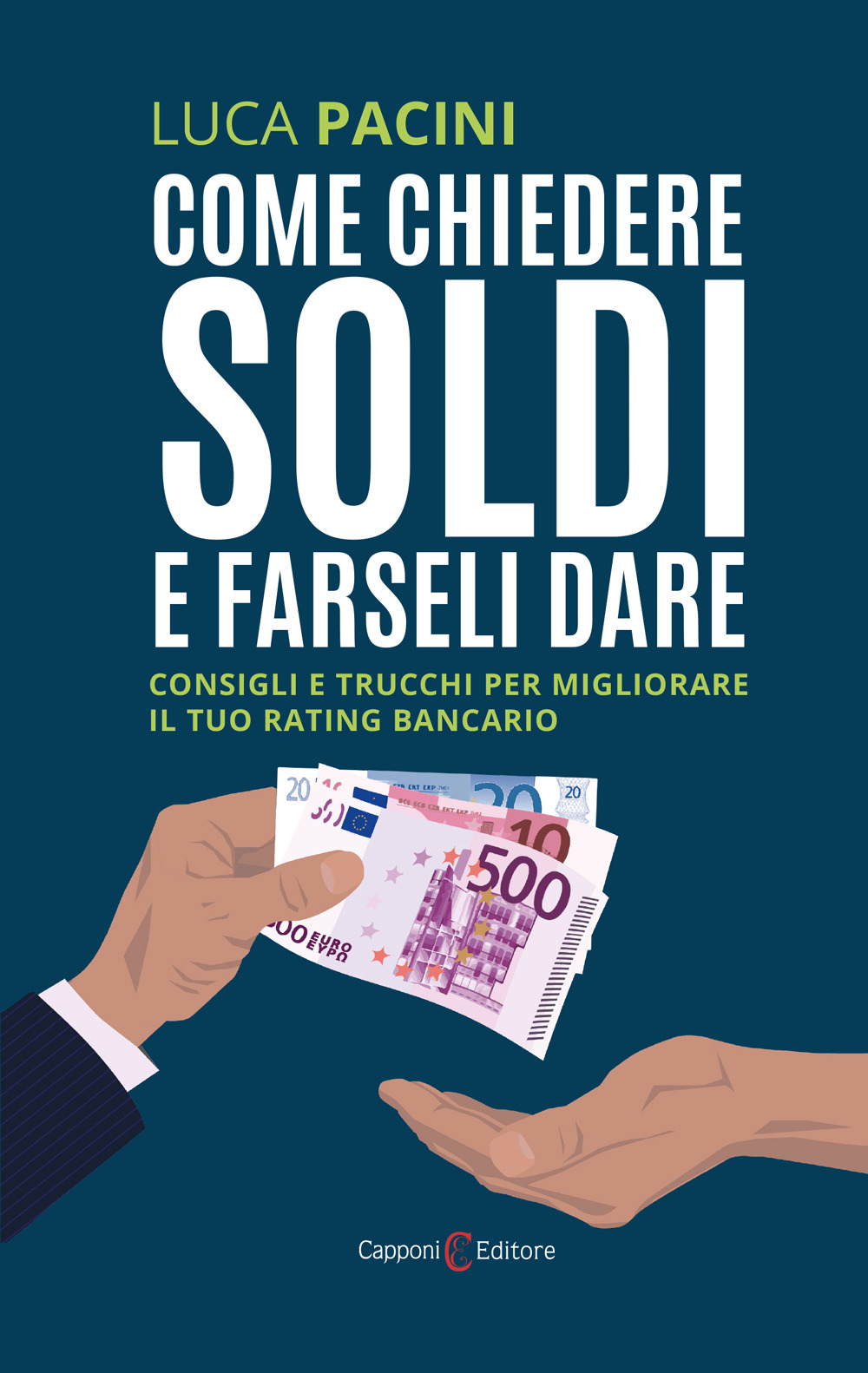 Come chiedere soldi e farseli dare. Consigli e trucchi per migliorare il tuo rating bancario