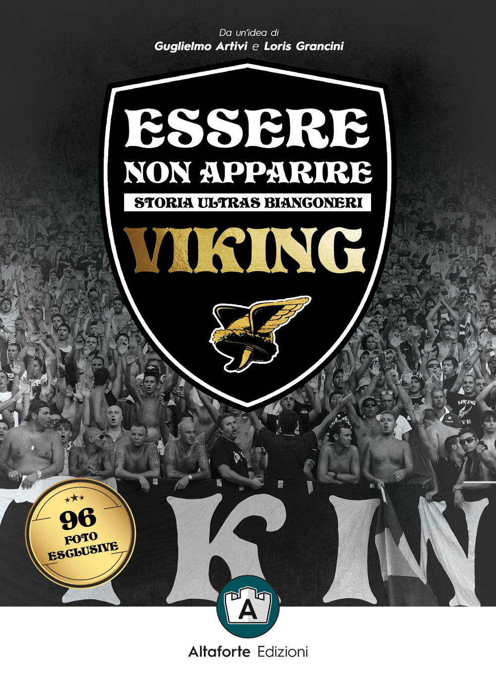 Essere non apparire. Storia ultras bianconeri. Viking