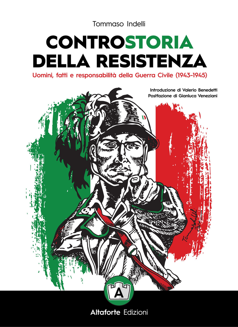 Controstoria della Resistenza. Uomini, fatti e responsabilità della Guerra Civile (1943-1945)