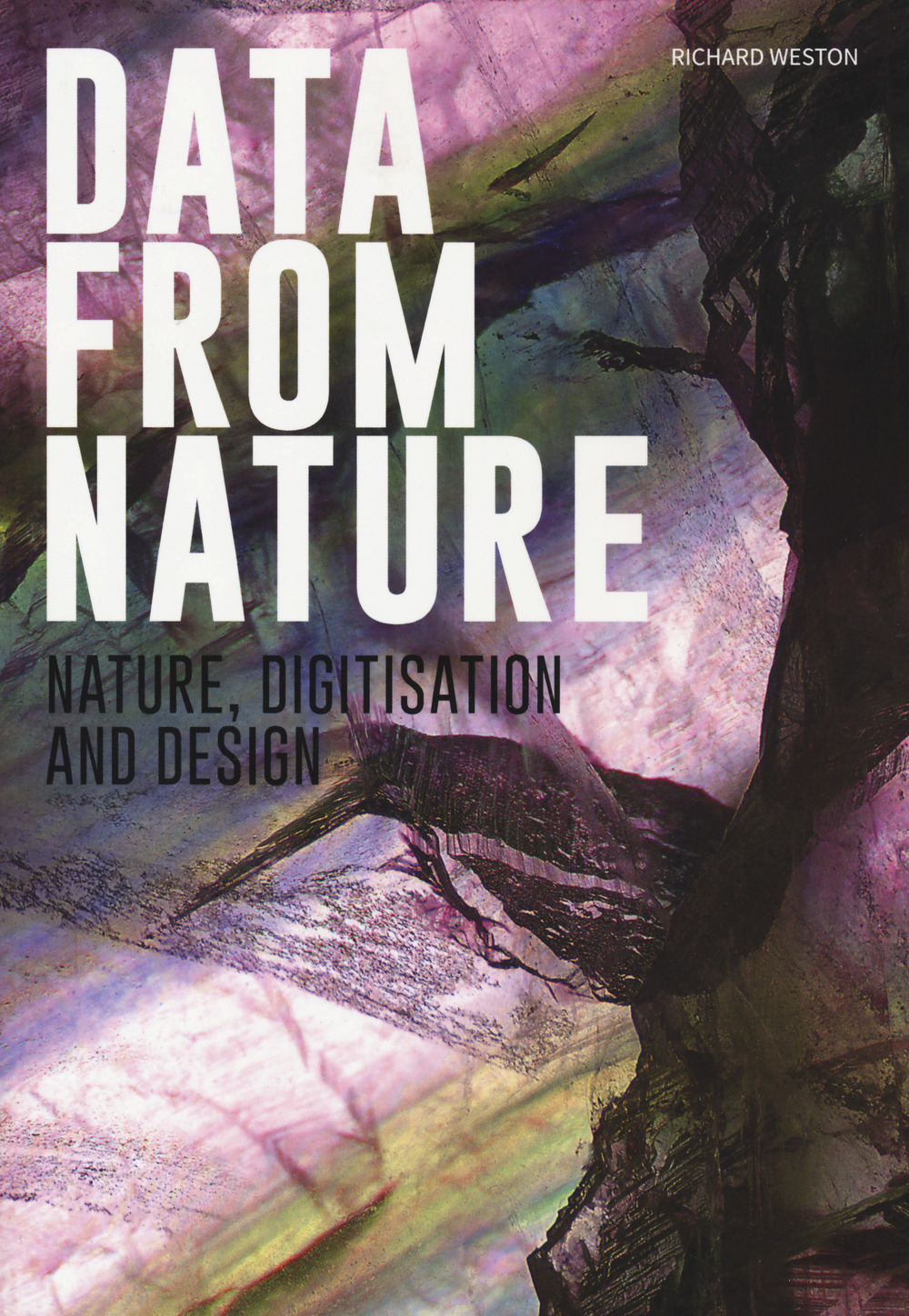 Data from nature. Nature, digitisation and design. Ediz. a colori